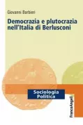 Copertina libro <b>Democrazia e plutocrazia nell'Italia di Berlusconi</b>