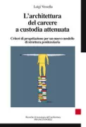 Copertina libro <b>L'architettura del carcere a custodia attenuata</b>