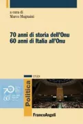 Copertina libro <b>70 anni di storia dell'ONU, 60 anni di Italia all'ONU</b>