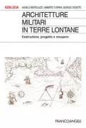 Copertina libro <b>Architetture militari in terre lontane</b>