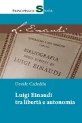 Copertina libro <b>Luigi Einaudi tra libertà e autonomia</b>
