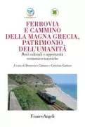 Copertina libro <b>Ferrovia e cammino della Magna Grecia, patrimonio dell'umanità</b>