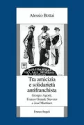 Copertina libro <b>Tra amicizia e solidarietà antifranchista</b>