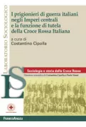 Copertina libro <b>I prigionieri di guerra italiani negli imperi centrali e la funzione di tutela della Croce Rossa italiana</b>