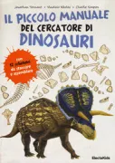 Copertina libro <b>Il piccolo manuale del cercatore di dinosauri<br></b>(titolo originale o altro titolo: <i>Excavate! Dinosaurs</i>)