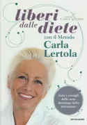 Copertina libro <b>Liberi dalle diete con il metodo Carla Lertola</b>