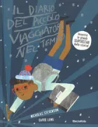 Copertina libro <b>Il Diario del piccolo viaggiatore nel tempo<br></b>(titolo originale o altro titolo: <i>Diary of a time traveller</i>)