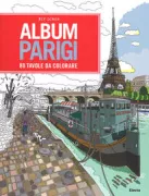 Copertina libro <b>Album Parigi<br></b>(titolo originale o altro titolo: <i>Cahier de coloriages. Paris</i>)