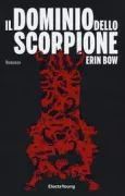 Copertina libro <b>Il dominio dello scorpione<br></b>(titolo originale o altro titolo: <i>The scorpion rules</i>)