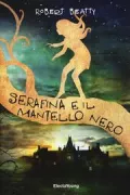 Copertina libro <b>Serafina e il mantello nero<br></b>(titolo originale o altro titolo: <i>Serafina and the black cloak</i>)