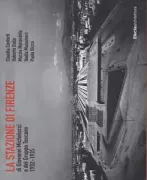 Copertina libro <b>La Stazione di Firenze di Giovanni Michelucci e del Gruppo toscano, 1932-1935</b>
