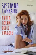 Copertina libro <b>Tutta colpa delle fragole</b>