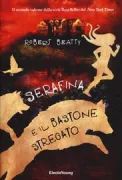 Copertina libro <b>Serafina e il bastone stregato<br></b>(titolo originale o altro titolo: <i>Serafina and the twisted staff</i>)