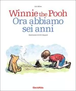 Copertina libro <b>Winnie the Pooh. Ora abbiamo sei anni<br></b>(titolo originale o altro titolo: <i>Now we are six</i>)
