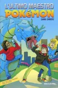 Copertina libro <b>L'ultimo maestro Pokémon<br></b>(titolo originale o altro titolo: <i>O último mestre Pokémon</i>)