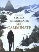 Copertina libro <b>Storia del mondo in 500 camminate<br></b>(titolo originale o altro titolo: <i>A history of the world in 500 walks</i>)