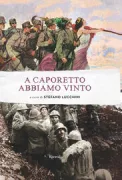 Copertina libro <b>A Caporetto abbiamo vinto</b>