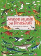 Copertina libro <b>Grande atlante dei dinosauri<br></b>(titolo originale o altro titolo: <i>Atlas of Dinosaur Adventures</i>)