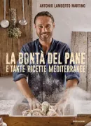 Copertina libro <b>La bontà del pane e tante ricette mediterranee</b>