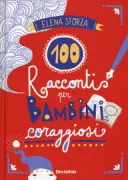 Copertina libro <b>100 racconti per bambini coraggiosi<br></b>(titolo originale o altro titolo: <i>Racconti per bambini coraggiosi</i>)
