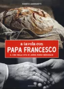 Copertina libro <b>A tavola con Papa Francesco</b>