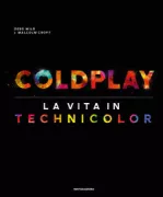 Copertina libro <b>Coldplay<br></b>(titolo originale o altro titolo: <i>Life in technicolor</i>)