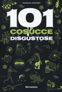 Copertina libro <b>101 cosucce disgustose<br></b>(titolo originale o altro titolo: <i>Jakkes! 101 walgelijke weetjes</i>)