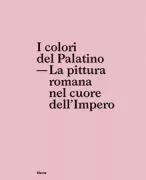 Copertina libro <b>I colori del Palatino</b>