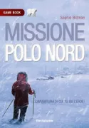 Copertina libro <b>Missione polo nord<br></b>(titolo originale o altro titolo: <i>Mission Pôle Nord</i>)