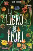 Copertina libro <b>Il libro dei fiori<br></b>(titolo originale o altro titolo: <i>The big book of blooms</i>)