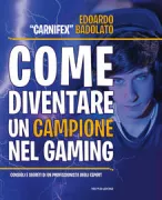 Copertina libro <b>Come diventare un campione nel gaming</b>