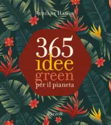 Copertina libro <b>365 idee green per il Pianeta<br></b>(titolo originale o altro titolo: <i>365 idées douces pour la Planète</i>)