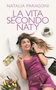 Copertina libro <b>La vita secondo Naty</b>
