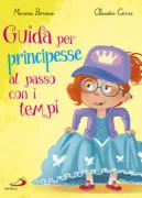 Copertina libro <b>Guida per principesse al passo con i tempi Guida per principi al passo con i tempi</b>