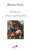 Copertina libro <b>Medicina, etica e spiritualità</b>