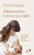 Copertina libro <b>Allattamento, il dono più bello<br></b>(titolo originale o altro titolo: <i>Breastfeeding and catholic motherhood</i>)