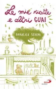 Copertina libro <b>Le mie ricette e altri guai</b>