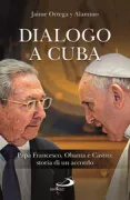 Copertina libro <b>Dialogo a Cuba<br></b>(titolo originale o altro titolo: <i>Encuentro, dialogo y acuerdo : el papa Francisco, Cuba y Estados Unidos</i>)