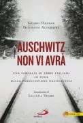 Copertina libro <b>Auschwitz non vi avrà Una famiglia di ebrei italiani in fuga dalla persecuzione nazifascista</b>