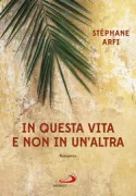 Copertina libro <b>In questa vita e non in un' altra<br></b>(titolo originale o altro titolo: <i>Trois jours à Jérusalem</i>)
