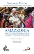 Copertina libro <b>Amazzonia: nuovi cammini per la Chiesa e per una ecologia integrale</b>
