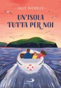 Copertina libro <b>Un'isola tutta per noi<br></b>(titolo originale o altro titolo: <i>An island of our own</i>)