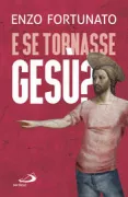 Copertina libro <b>E se tornasse Gesù?</b>