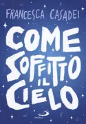 Copertina libro <b>Come soffitto il cielo</b>