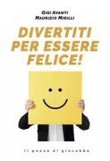 Copertina libro <b>Divertiti per essere felice</b>