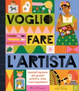 Copertina libro <b>Voglio fare l'artista<br></b>(titolo originale o altro titolo: <i>This book will make you an artist</i>)