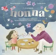 Copertina libro <b>A domani, nonna<br></b>(titolo originale o altro titolo: <i>Vuelve mañana, abuela</i>)