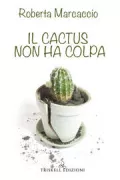 Copertina libro IL CACTUS NON HA COLPA
