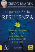 Copertina libro <b>Il potere della resilienza<br></b>(titolo originale o altro titolo: <i>Resilence from the heart</i>)