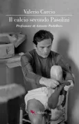 Copertina libro <b>Il calcio secondo Pasolini</b>